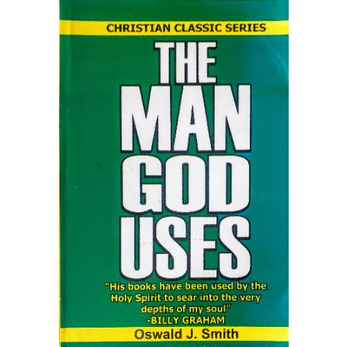 The Man God Uses By Oswald J. Smith
