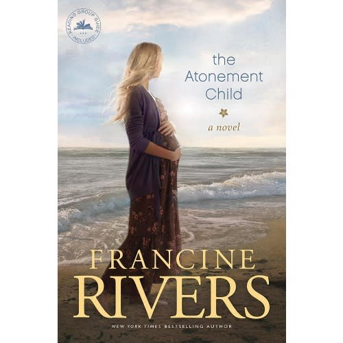 The Atonement Child: A Novel By Francine Rivers