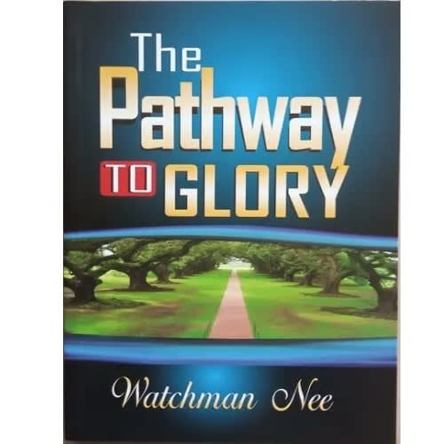 The Path To Glory By Watchman Nee