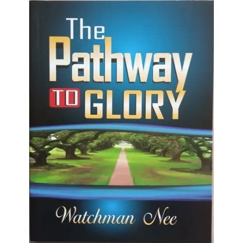 The Path To Glory By Watchman Nee