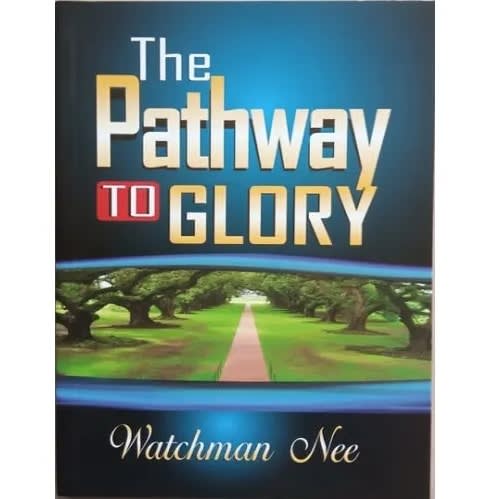 The Path To Glory By Watchman Nee
