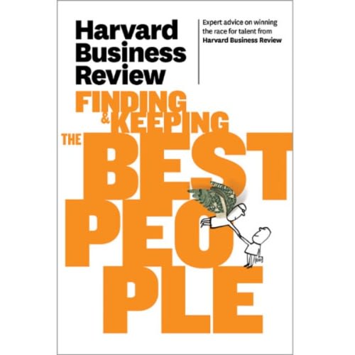 Finding & Keeping The Best People By Harvard Business Review