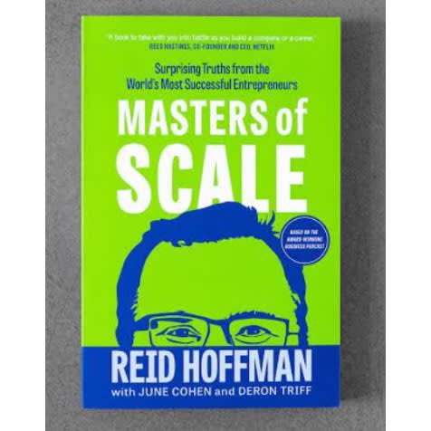 Masters Of Scale - Surprising Truths From The World's Most Successful Entrepreneurs