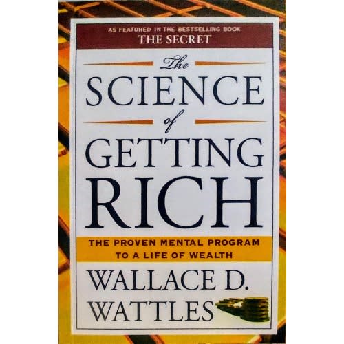 The Science Of Getting Rich By Wallace D. Wattles