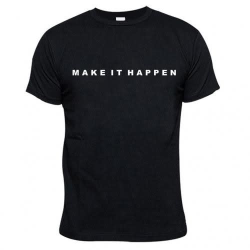 Make It Happen Print Tshirt -black