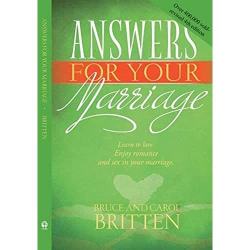 Answers For Your Marriage: Learn To Love By Bruce Britten And Carol Britten