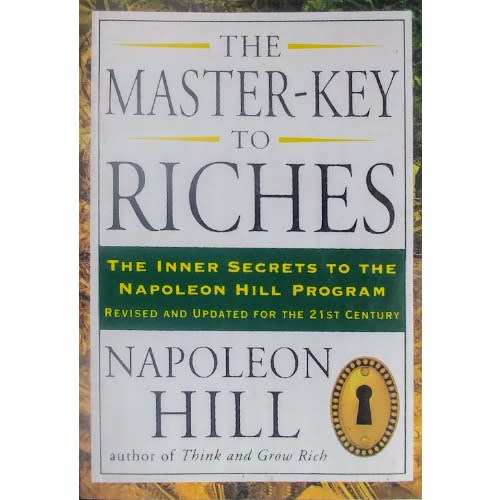 The Master-key To Riches: The Inner Secrets To The Napoleon Hill Program By Napoleon Hill