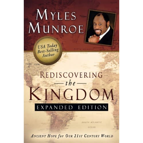 Rediscovering The Kingdom: Ancient Hope For Our 21st Century World (Expanded) -Myles Munroe