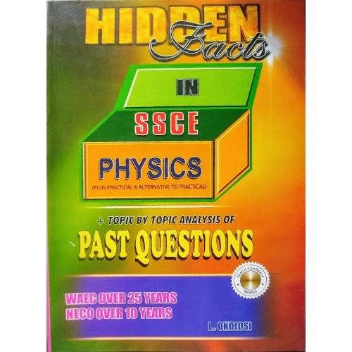 Hidden Facts In SSCE Physics - Plus Practicals & Alternative To Practical
