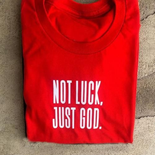 Red Customized Tees (Not Luck, Just God)