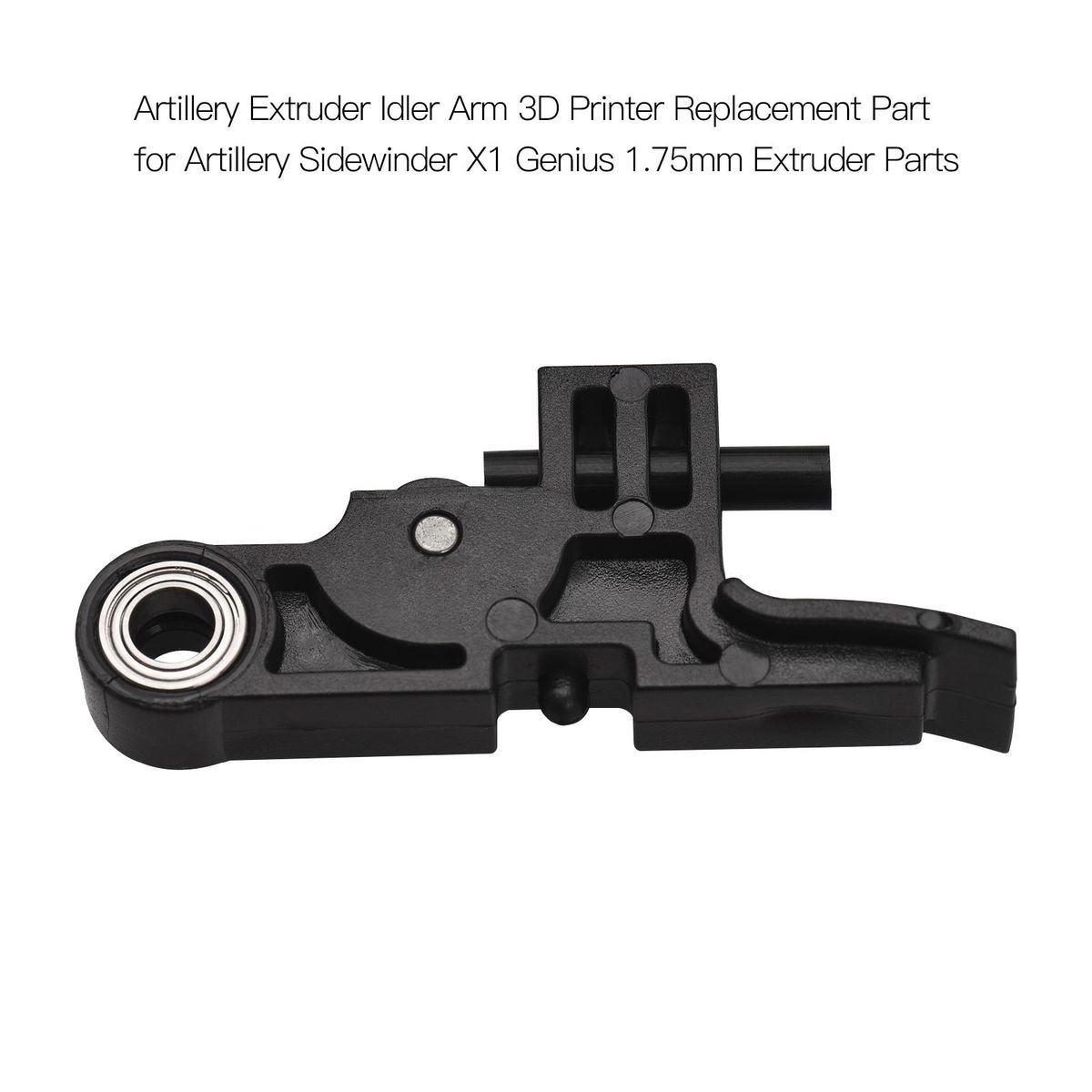 Artillery Extruder Idler Arm 3D Printer Replacement Part for Artillery Sidewinder X1 Genius 1.75mm Extruder Parts