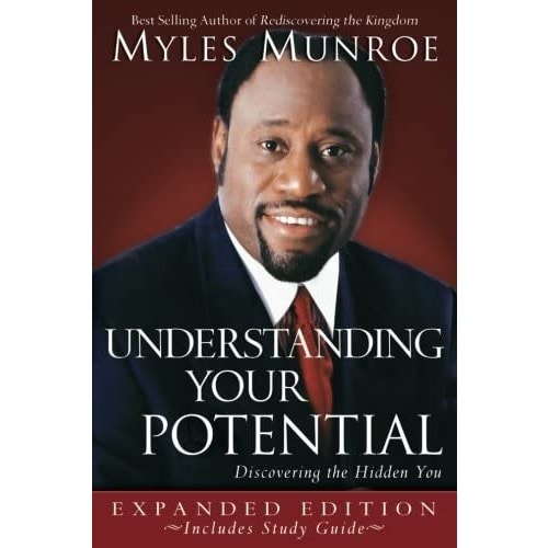 Understanding Your Potential Expanded Edition By Myles Munroe