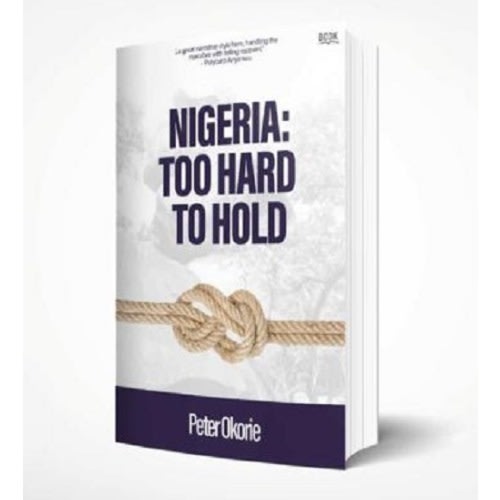 Nigeria: Too Hard To Hold - Peter Okorie