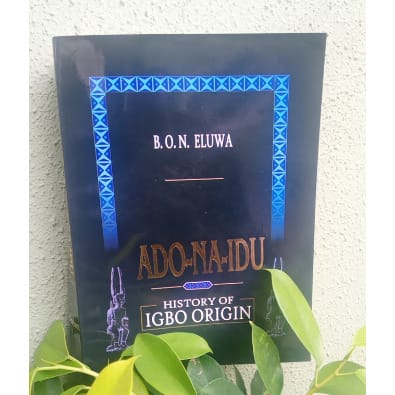 Ado-na-idu: History Of Igbo Origin