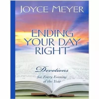 Ending Your Day Right: Devotions For Every Evening Of The Year