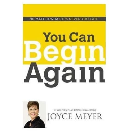 You Can Begin Again by Joyce Meyer
