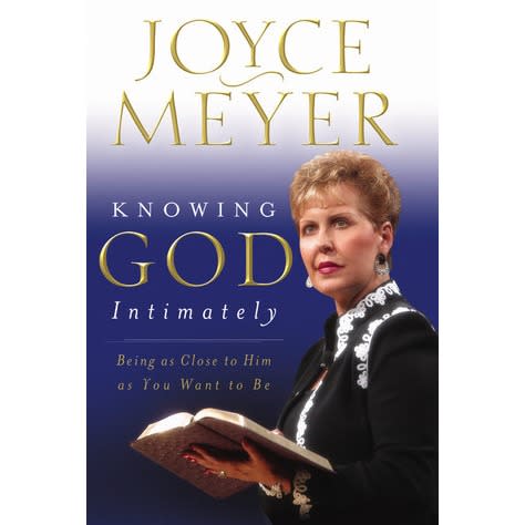 Knowing God Intimately By Joyce Meyer