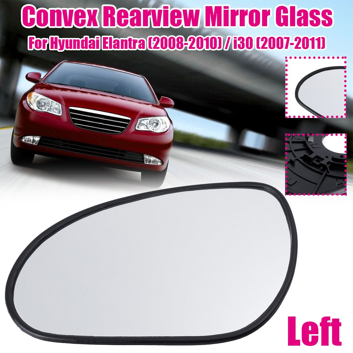 Left Convex Rearview Mirror Glass For Hyundai Elantra (2008-2010) / I30 (2007-2011)