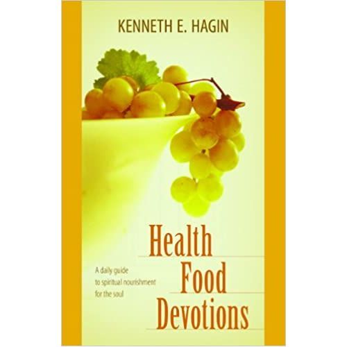 Health Food Devotions By Kenneth E Hagin