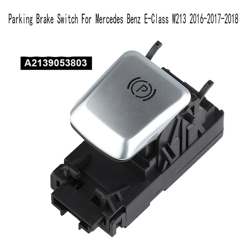 Handbrake Switch Parking Brake Switch for E-Class W213 2016-2017-2018 A2139053803 A2139056608