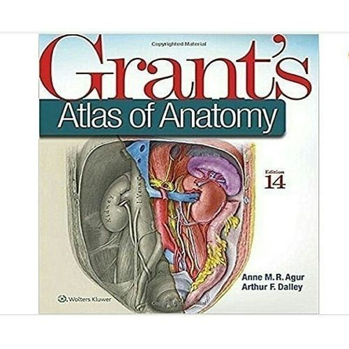 Grant's Atlas Of Anatomy 14th Edition By Anne M. R. Agur, Arthur F. Dalley