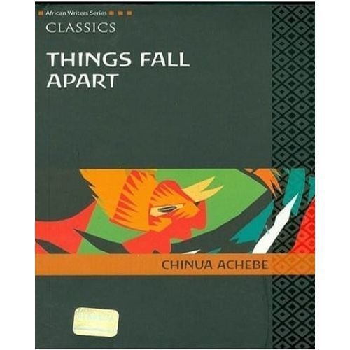 Things Fall Apart By Chinua Achebe