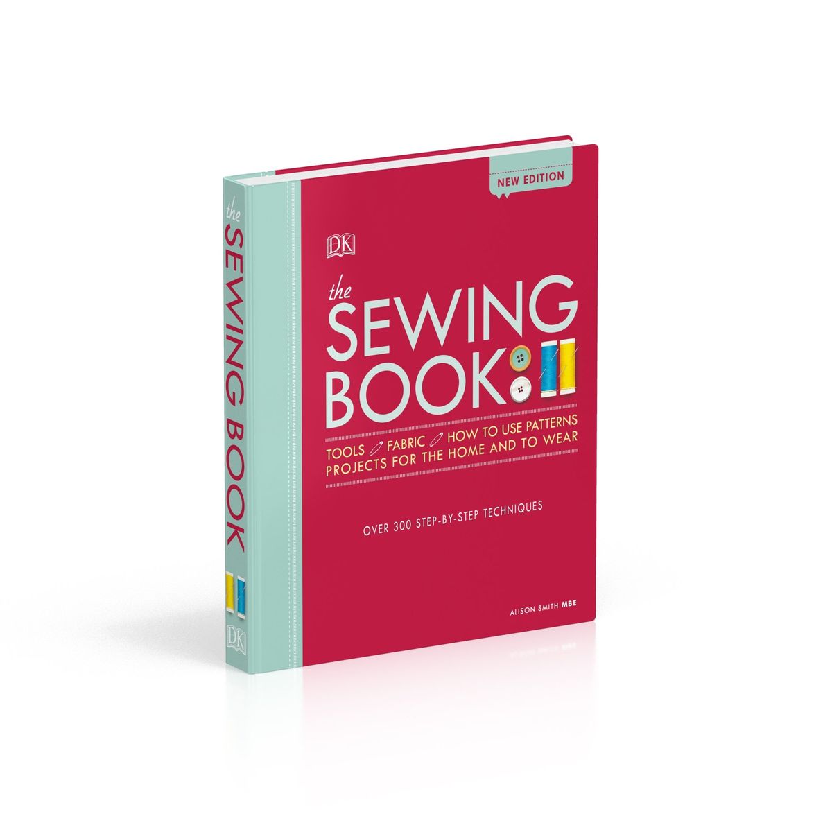 The Sewing Book [Over 300 Step-By-Step Techniques