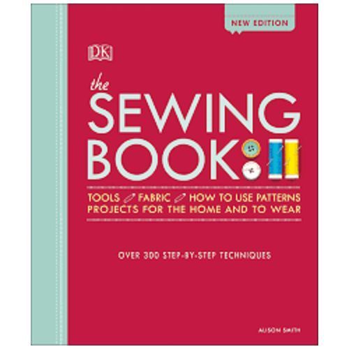 The Sewing Book: Over 300 Step-by-Step Tailors Techniques