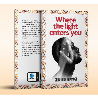 Where The Light Enters You By Servio Gbadamosi
