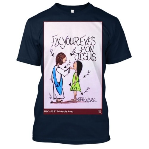 Fix Your Eyes On Jesus Christian T-shirt For Females