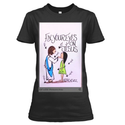 Fix Your Eyes On Jesus Christian T-shirt For Females