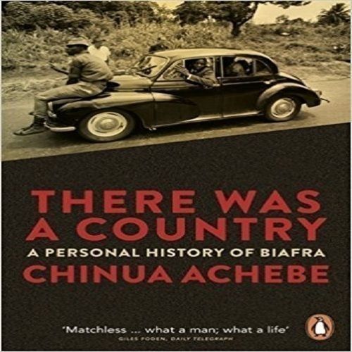There Was A Country: A Personal History Of Biafra By Chinua Achebe (25-Apr-2013) Paperback
