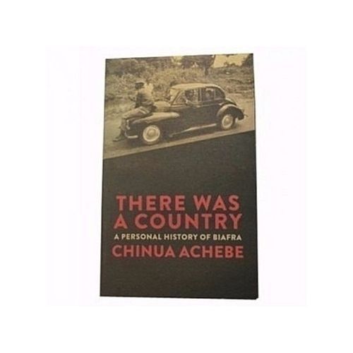 There Was A Country: A Personal History Of Biafra By Chinua Achebe (25-Apr-2013) Paperback
