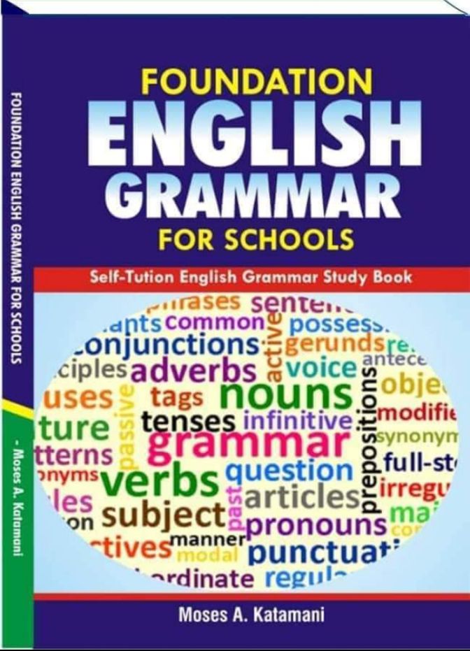 Foundation English Grammar For Schools By Moses A. Katamani