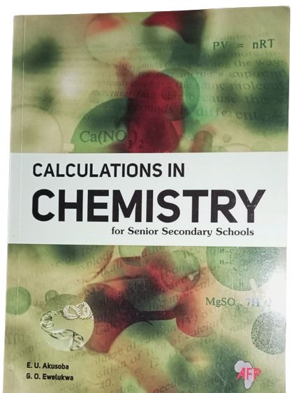 Calculations In Chemistry For Senior Secondary Schools By E.U. Akusoba