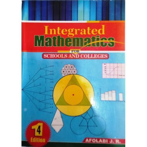 Integrated Mathematics For Schools And Colleges By J. R. Afolabi