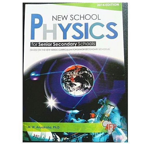 New School Physics By M.W Anyakoa - (SS1-3)