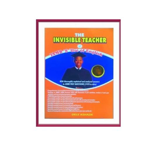 The Invisible Teachers Of Jamb's Use Of English By Dele Ashade