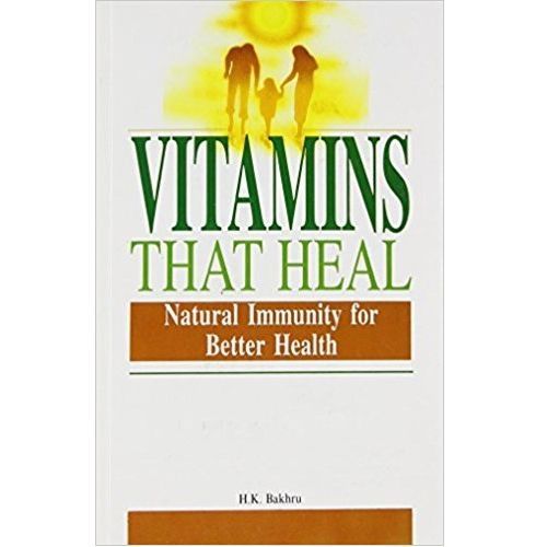 Vitamins That Heal By H. K. Bakhru