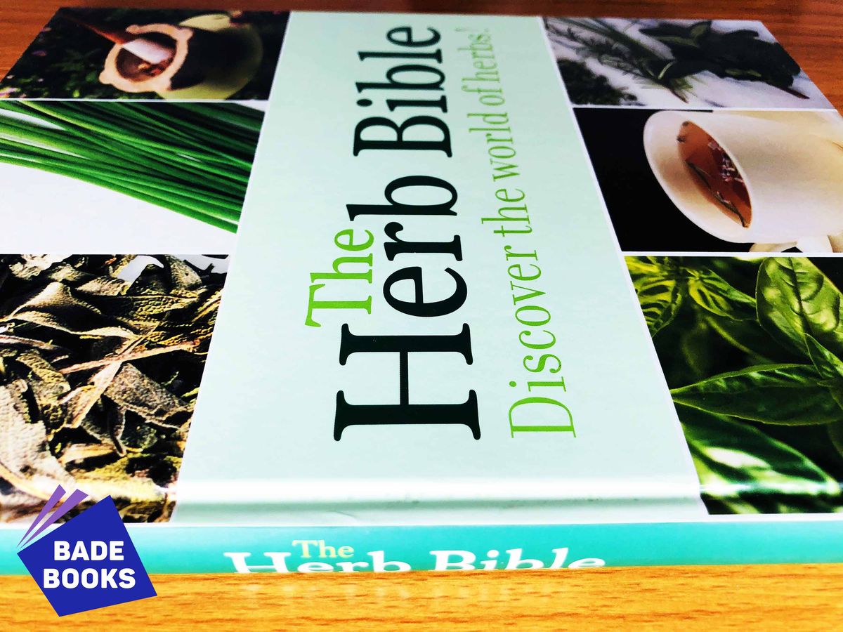 The Herb Bible (Discover The World Of Herbs)
