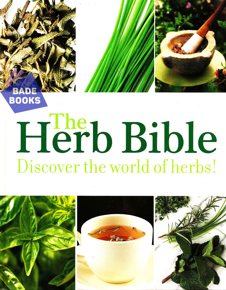 The Herb Bible (Discover The World Of Herbs)