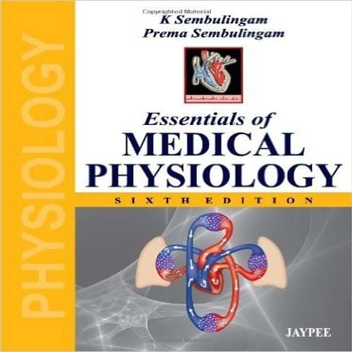 Essentials of Medical Physiology by Sembulingam: 6th Ed.