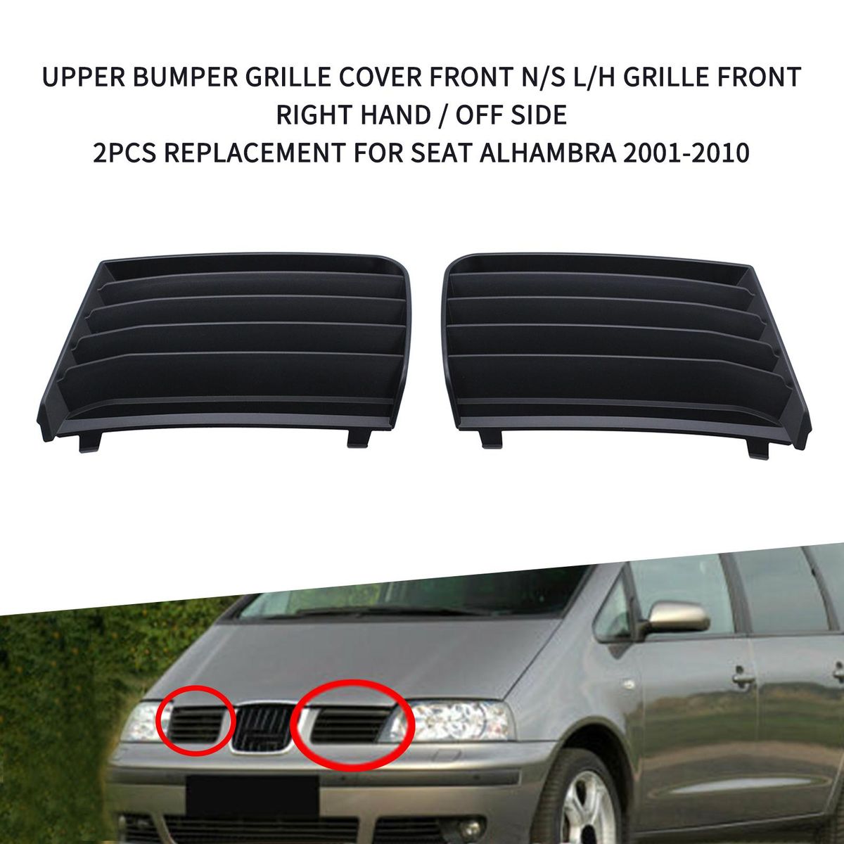 Upper Bumper Grille Cover Front N/S L/H Grille Front Right Hand / Off Side 2Pcs Replacement for Seat Alhambra 2001-2010
