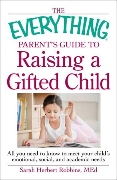 The Everything Parents Guide to Raising a Gifted Child