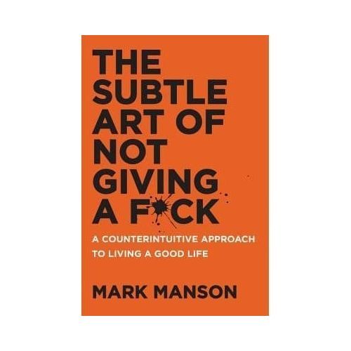 The Subtle Art Of Not Giving A Fu*k