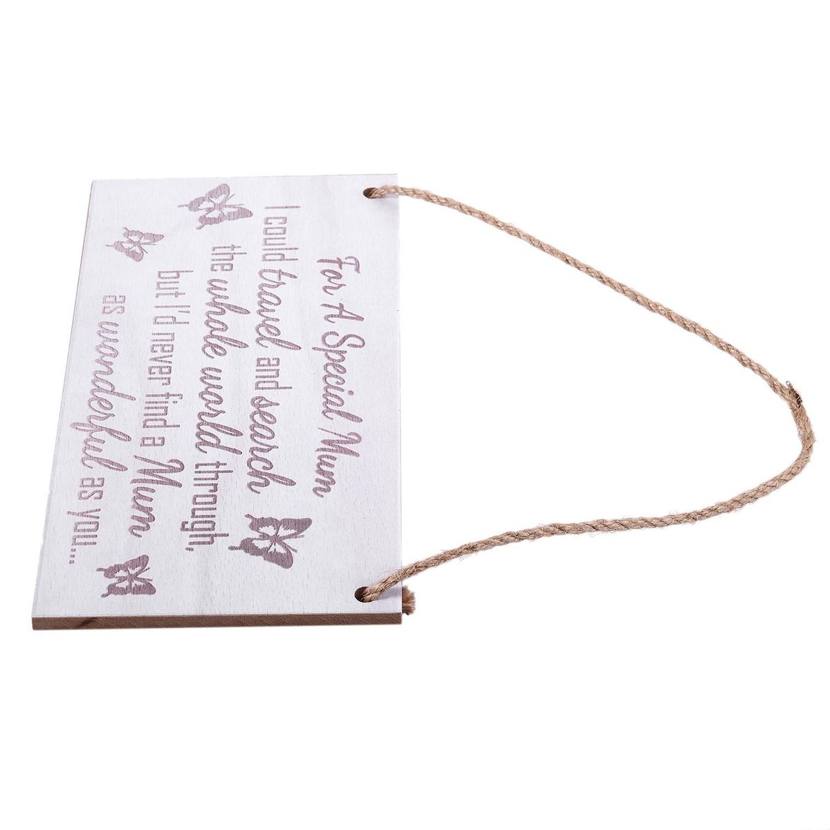 For A Special Mum I Could Travel And Search The Whole World Through But I'd Never Find A Mum As Wonderful As You Wooden Hanging Plaque Love Mothers Day Gift