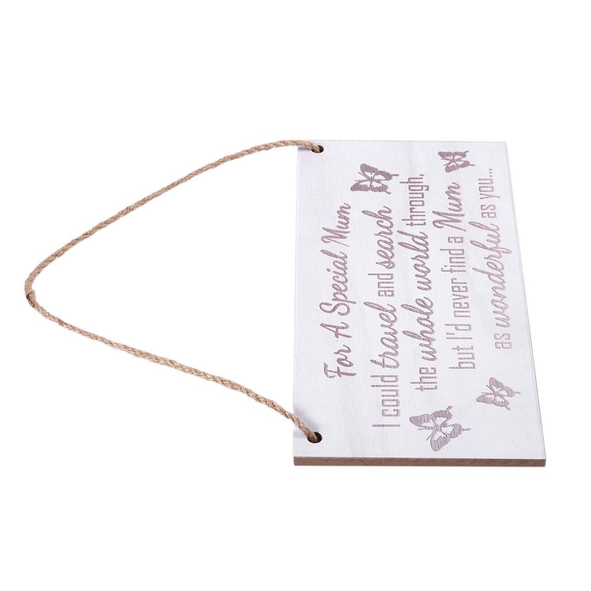 For A Special Mum I Could Travel And Search The Whole World Through But I'd Never Find A Mum As Wonderful As You Wooden Hanging Plaque Love Mothers Day Gift
