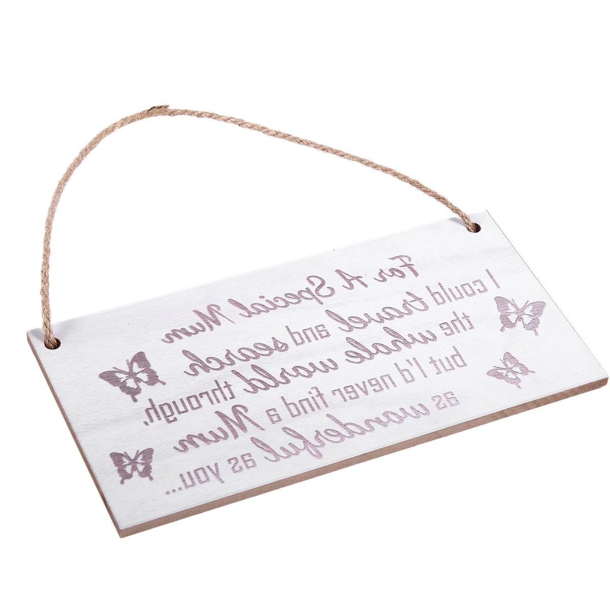 For A Special Mum I Could Travel And Search The Whole World Through But I'd Never Find A Mum As Wonderful As You Wooden Hanging Plaque Love Mothers Day Gift