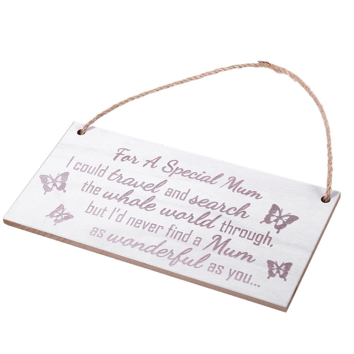 For A Special Mum I Could Travel And Search The Whole World Through But I'd Never Find A Mum As Wonderful As You Wooden Hanging Plaque Love Mothers Day Gift