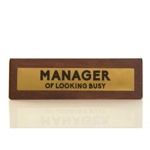 Manager Of Looking Busy Name-Plate For Office Desk